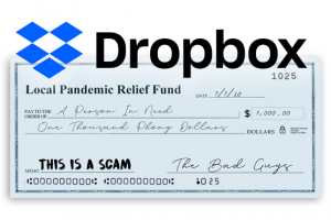 Cybersecurity Scam of the Week Dropbox Pandemic Relief