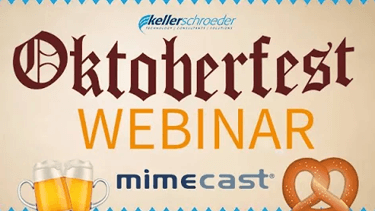 Webinar-Mimecast-Oktoberfest-Keller-Schroeder