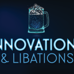 Innovations and Libations (8/21)